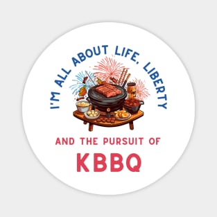 Life, Liberty, and the Pursuit of KBBQ Magnet